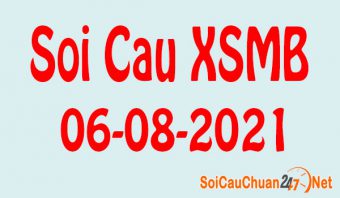 Soi cầu XSMB ngày 06-08-2021