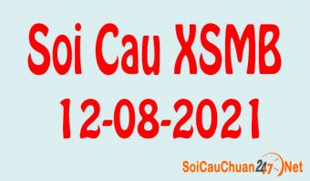 Soi cầu XSMB ngày 12-08-2021