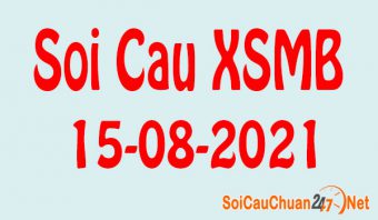 Soi cầu XSMB ngày 15-08-2021