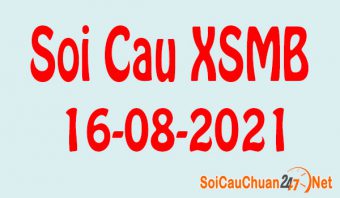 Soi cầu XSMB ngày 16-08-2021