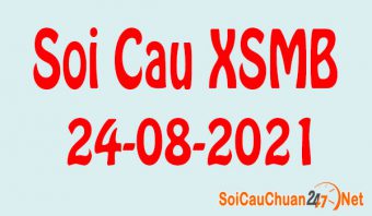 Soi cầu XSMB ngày 24-08-2021