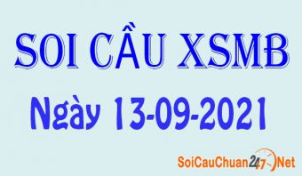 Soi cầu XSMB ngày 13-09-2021