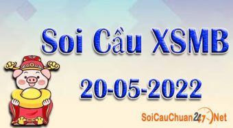 Soi cầu XSMB ngày 20-05-2022