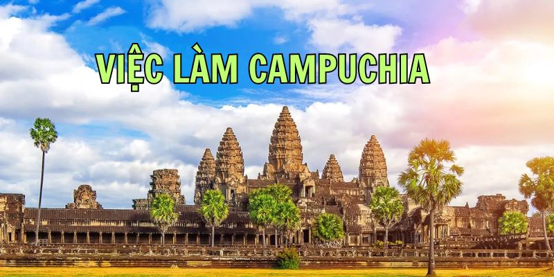 Tìm hiểu đôi nét về thị trường việc làm Campuchia