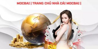 Casino Mocbai - nhà cái đẳng cấp bậc nhất thế giới