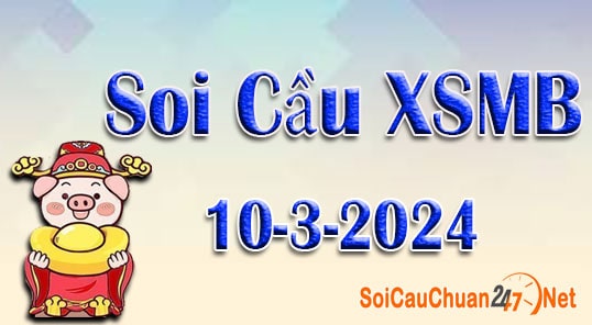 Dự đoán XSMB ngày 10-3-2024