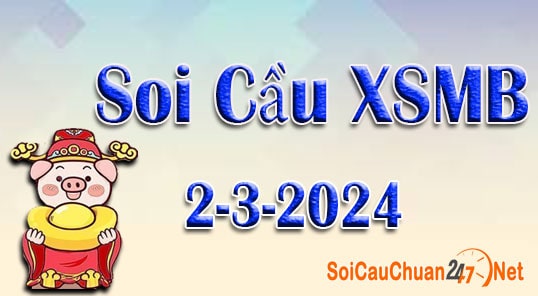 Dự đoán XSMB ngày 02-3-2024