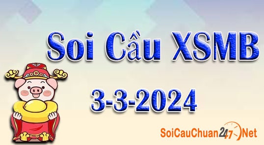 Dự đoán XSMB ngày 03-3-2024