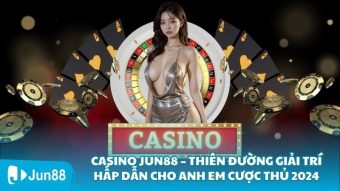 Casino Jun88 là một điểm đến quen thuộc cho những ai đam mê cá cược