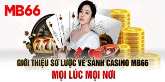 Những ưu điểm được đánh giá cao của Casino Mộc Bài MB66