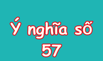 Ý nghĩa số 57