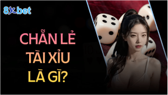 Chẵn lẻ tài xỉu là gì?