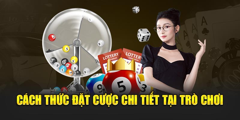 Cách thức đặt cược chi tiết tại trò chơi