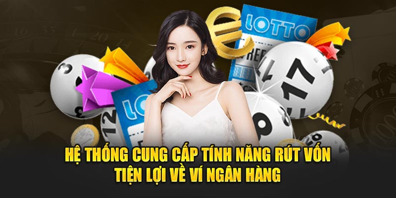 Hệ thống cung cấp tính năng rút vốn tiện lợi về ví ngân hàng