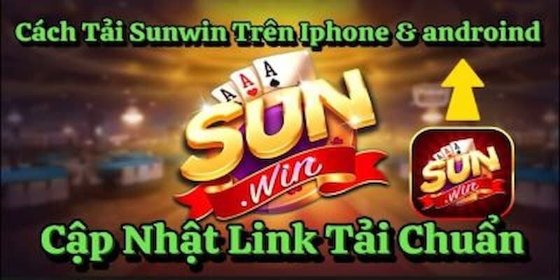 Link tải sunwin chuẩn