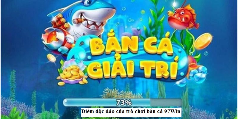 Điểm độc đáo của trò chơi bắn cá 97Win